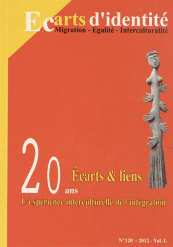 Abdellatif Chaouite - Ecarts d'identité N° 120/2012 : Ecarts & liens - L'expérience interculturelle de l'intégration.