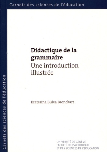 Ecaterina Bulea Bronckart - Didactique de la grammaire - Une introduction illustrée.