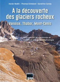 A la découverte des glaciers rocheux, Vanoise-Thabor-Mont-Cenis