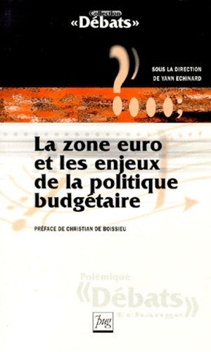  Echinard - La zone euro et les enjeux de la politique budgétaire - Une monnaie, onze budgets....