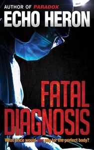  Echo Heron - Fatal Diagnosis - The Adele Monsarrat Mystery Series, #4.