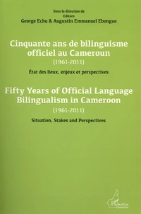 Cinquante ans de bilinguisme officiel au Cameroun (1961-2011)