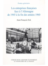 Les entreprises françaises face à l'Allemagne de 1945 à la fin des années 1960