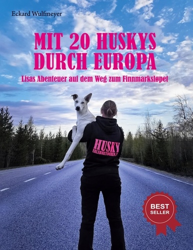 Mit 20 Huskys durch Europa. Lisas Abenteuer auf dem Weg zum Finnmarksløpet.