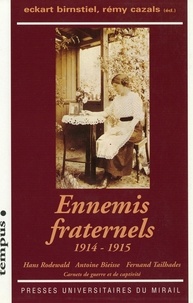 Téléchargez des ebooks gratuits pour iTunes Ennemis fraternels. 1914-1915, Hans Rodewald, Antoine Bieisse, Fernand Tailhades, Carnets de guerre et de captivité