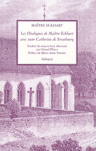  Eckart - Les Dialogues de Maître Eckhart avec soeur Catherine de Strasbourg.