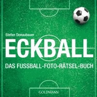 Eckball - Das Fußball-Foto-Rätsel-Buch.