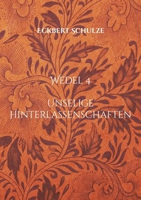 Eckbert Schulze - Unselige Hinterlassenschaften - Wedel 4.