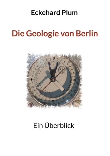 Die Geologie von Berlin. Ein Überblick
