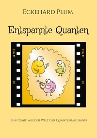 Eckehard Plum - Entspannte Quanten - Ein Comic aus der Welt der Quantenmechanik.
