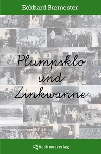 Eckhard Burmester - Plumpsklo und Zinkwanne.