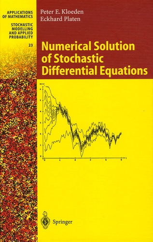 Eckhard Platen et Peter-E Kloeden - Numerical Solution of Stochastic Differential Equations.