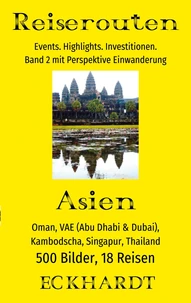 Asien: Oman, VAE (Abu Dhabi &amp; Dubai), Kambodscha, Singapur, Thailand