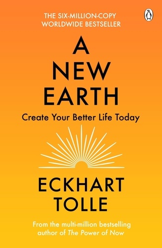 Eckhart Tolle - A New Earth - The life-changing follow up to The Power of Now. ‘My No.1 guru will always be Eckhart Tolle’ Chris Evans.