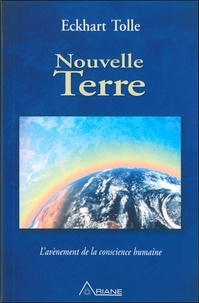 Téléchargement gratuit ebook ebay Nouvelle Terre  - L'avènement de la conscience humaine CHM RTF par Eckhart Tolle 9782896260072
