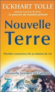 Téléchargez le livre en format pdf Nouvelle Terre  - Prendre conscience de sa mission de vie 9782896264698 par Eckhart Tolle in French