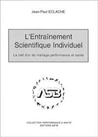 L'Entrainement Scientifique Individuel. La Clef D'Or Du Mariage Performance Et Sante