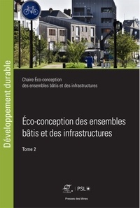 Bruno Peuportier et Fabien Leurent - Eco-conception des ensembles bâtis et des infrastructures - Tome 2.