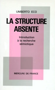La Structure Absente. Introduction A La Recherche Semiotique
