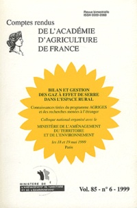 Georges Pédro - Comptes rendus de l'Académie d'Agriculture de France Volume 85 N° 6/1999 : Bilan et gestion des gaz à effet de serre dans l'espace rural.