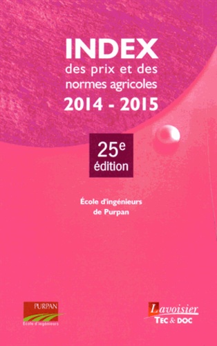  Ecole d'ingénieurs de Purpan - Index des prix et des normes agricoles 2014-2015.