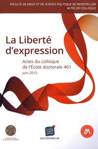  Ecole doctorale 461 - La liberté d'expression - Actes du colloque de l'Ecole doctorale 461, juin 2015.