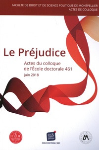  Ecole doctorale 461 - Le préjudice - Actes du colloque de l'Ecole doctorale 461 (juin 2018).