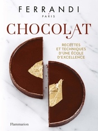 Scribd télécharger des livres gratuits Chocolat  - Recettes et techniques d'une école d'excellence par Ecole Ferrandi 9782081494534
