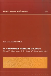 La céramique romaine d'Argos (fin du IIe siècle av JC - fin du IVe siècle après JC)