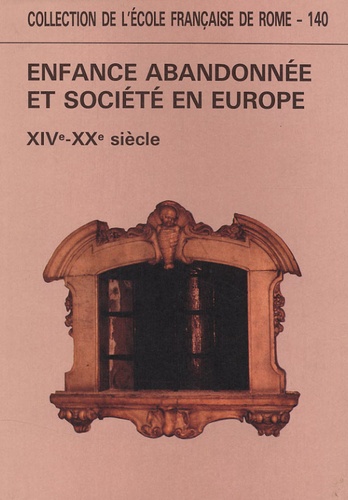  Ecole Française de Rome - Enfance abandonnée et société en Europe XIVe-XXe siècle.