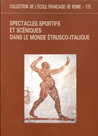 Spectacles sportifs et scéniques dans le monde étrusco-italique