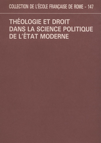  Ecole Française de Rome - Théologie et droit dans la science politique de l'Etat moderne.