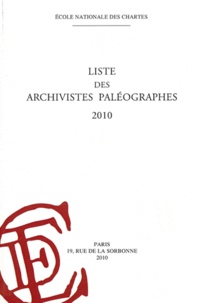  Ecole nationale des Chartes - Liste des archivistes paléographes 2010.