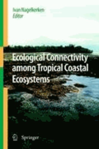 Ecological Connectivity among Tropical Coastal Ecosystems.