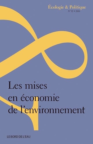Jean-Paul Deléage - Ecologie et Politique N° 52/2016 : Les mises en économie de l'environnement.