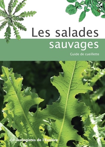  Ecologistes de l'Euzière et Claude Marco - Les salades sauvages - Guide de cueillette.