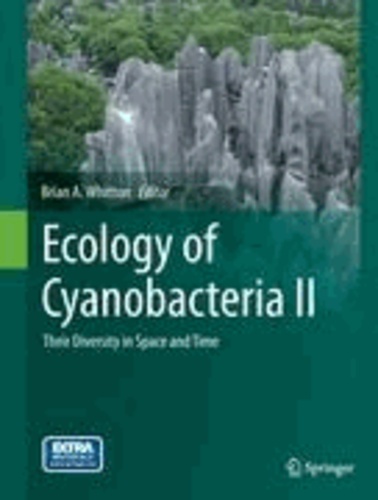 Brian A. Whitton - Ecology of Cyanobacteria II - Their Diversity in Space and Time.