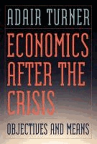 Economics After the Crisis - Objectives and Means.
