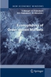 Bikas K. Chakrabarti - Econophysics of Order-driven Markets.