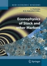 Arnab Chatterjee - Econophysics of Stock and other Markets - Proceedings of the Econophys-Kolkata II.