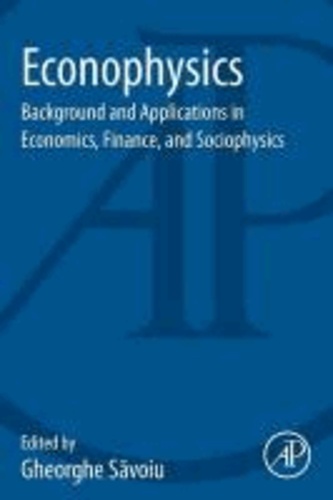 Econophysics - Background and Applications in Economics, Finance, and Sociophysics.