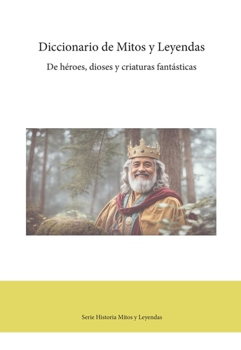  ecovisiones - Diccionario de Mitos y Leyendas - Serie Historia Mitos y Leyendas, #1.