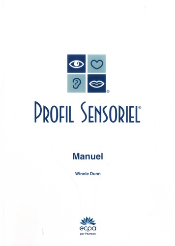 Winnie Dunn - Profil sensoriel - Manuel. Avec 25 questionnaires, 25 profils sensoriels et 25 feuilles de synthèse.