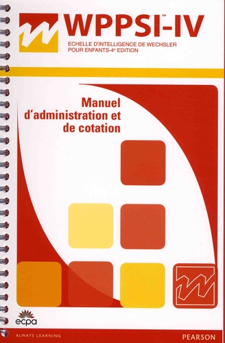 David Wechsler - WPPSI-IV échelle d'intelligence de Wechsler pour enfants - Matériel complet : manuel d'administration et de cotation, manuel d'interprétation, 25 cahiers d'administration 2-3 ans, 25 cahiers d'administration 4-7 ans, 25 cahiers symboles, 25 cahiers barrage et 25 cahiers code, 3 livres de stimuli.