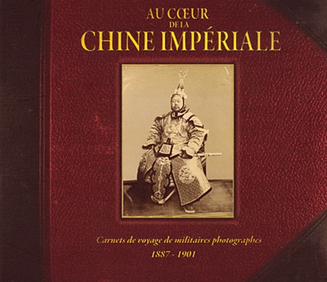  ECPAD - Au coeur de la Chine impériale - Carnets de voyages de militaires photographes.