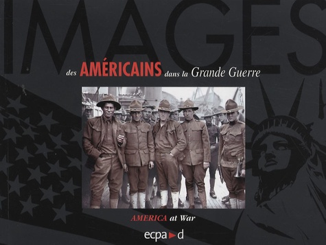  ECPAD - Images des Américains dans la Grande Guerre.