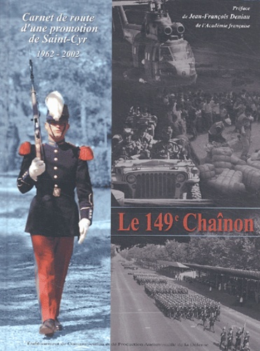  ECPAD - Le 149e Chaînon - Carnet de route d'une promotion de Saint-Cyr 1962-2002.