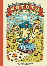 ROTOTO ET LE CLUB DES NOUILLES