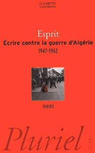Joël Roman - Ecrire Contre La Guerre D'Algerie (1947-1962).