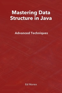  Ed A Norex - Mastering Data Structure in Java: Advanced Techniques.